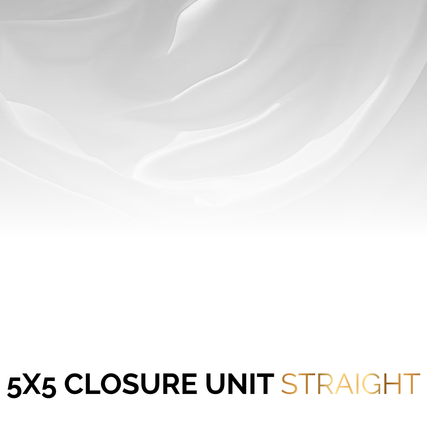 5x5 Closure Unit | Straight - On Hand